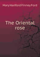 The Oriental Rose