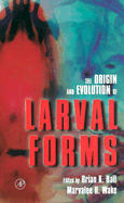 The Origin and Evolution of Larval Forms