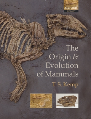 The Origin and Evolution of Mammals - Kemp, T S
