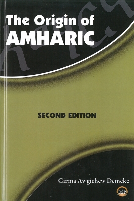 The Origin of Amharic - Demeke, Girma A.