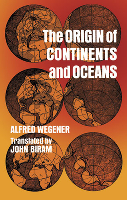 The Origin of Continents and Oceans - Wegener, Alfred