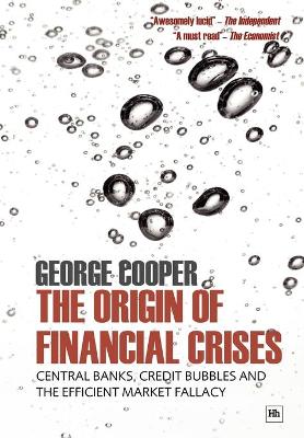 The Origin of Financial Crises - Cooper, George