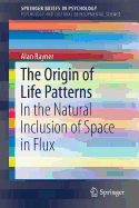The Origin of Life Patterns: In the Natural Inclusion of Space in Flux