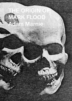 The Origin of Mark Flood - Flood, Mark, and Marnie, Adam