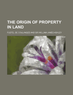 The Origin of Property in Land