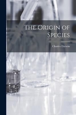The Origin of Species - Darwin, Charles