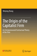 The Origin of the Capitalist Firm: An Entrepreneurial/Contractual Theory of the Firm