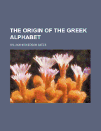 The Origin of the Greek Alphabet