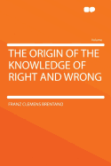 The Origin of the Knowledge of Right and Wrong