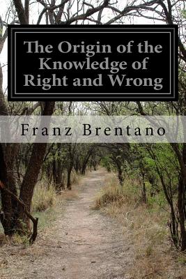 The Origin of the Knowledge of Right and Wrong - Hague, Cecil (Translated by), and Brentano, Franz