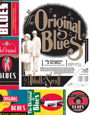 The Original Blues: The Emergence of the Blues in African American Vaudeville - Abbott, Lynn, and Seroff, Doug