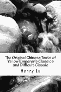 The Original Chinese Texts of Yellow Emperor's Classics and Difficult Classic