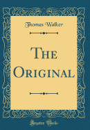 The Original (Classic Reprint)