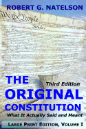 The Original Constitution, Volume I: What It Actually Said and Meant