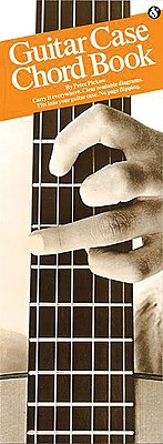 The Original Guitar Case Chord Book: Compact Reference Library - Pickow, Peter