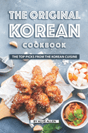 The Original Korean Cookbook: The Top Picks from The Korean Cuisine