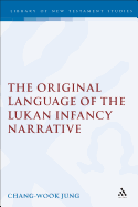 The Original Language of the Lukan Infancy Narrative