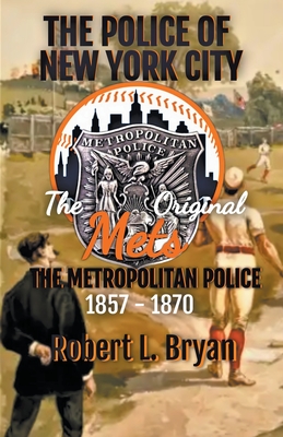 THE ORIGINAL METS, The Metropolitan Police - Bryan, Robert L