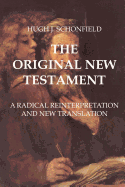 The Original New Testament: A Radical Reinterpretation and New Translation