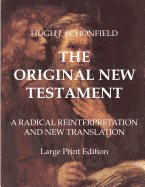 The Original New Testament - Large Print Edition: A Radical Reinterpretation and New Translation