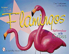 The Original Pink Flamingos: Splendor on the Grass