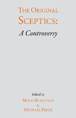 The Original Sceptics: A Controversy - Burnyeat, Myles (Editor), and Frede, Michael (Editor)