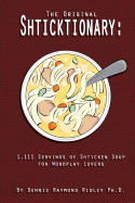 The Original Shticktionary: 1,111 Servings of Shticken Soup for Wordplay Lovers