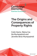 The Origins and Consequences of Property Rights