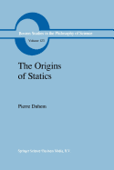 The Origins of Statics: The Sources of Physical Theory