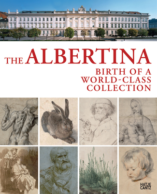 The Origins of the Albertina: 100 Masterworks from the Collection - Schrder, Klaus Albrecht (Editor), and Gnant, Christoph (Text by), and Grning, Maren (Text by)