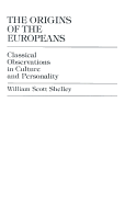 The Origins of the Europeans: Classical Observations in Culture and Personality