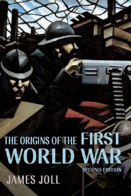 The Origins of the First World War - Joll, James