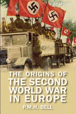 The Origins of the Second World War in Europe - Bell, P M H