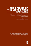 The Origins of the United Arab Emirates: A Political and Social History of the Trucial States