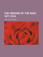 The Origins of the War, 1871-1914