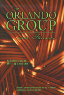 The Orlando Group and Friends: A Collection of Writings and Art - Blackwell, Christine (Editor), and Deaver, Philip F (Editor), and Wright, Stephen Caldwell (Editor)
