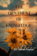 The Ornament of Knowledge: Illuminating the Path to Wisdom