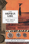 The Orphan Girl: And Other Stories, West African Folk Tales