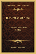 The Orphan of Nepal: A Tale of Hindustan (1840)