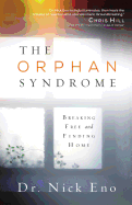 The Orphan Syndrome: Breaking Free and Finding Home