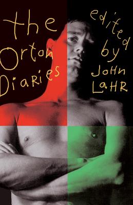 The Orton Diaries - Orton, Joe, and Lahr, John (Editor)