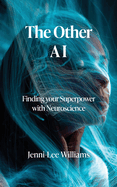 The Other AI: Finding your Superpower with Neuroscience