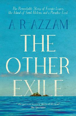 The Other Exile: The Story of Ferno Lopes, St Helena and a Paradise Lost - Rahman Azzam, Abdul