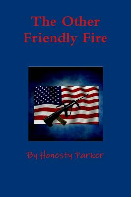 The Other Friendly Fire - Parker, Honesty