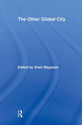 The Other Global City - Mayaram, Shail (Editor)