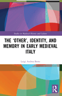 The 'Other', Identity, and Memory in Early Medieval Italy