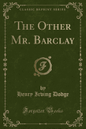 The Other Mr. Barclay (Classic Reprint)