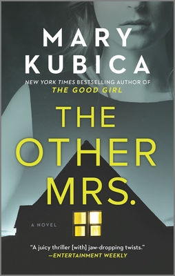 The Other Mrs.: A Thrilling Suspense Novel from the Nyt Bestselling Author of Local Woman Missing - Kubica, Mary
