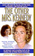 The Other Mrs. Kennedy: An Intimate and Reevaling Look at the Hidden Life of Ethel Skakel Kennedy - Oppenheimer, Jerry
