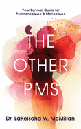 The Other PMS: Your Survival Guide for Perimenopause & Menopause